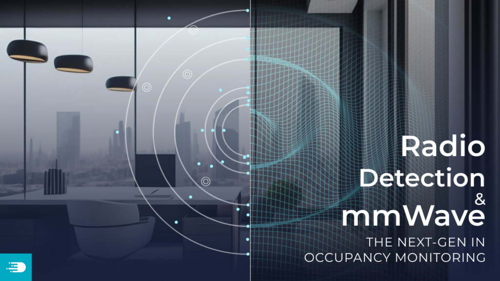 Radio Detection & mmWave Technology: The Next-Gen in Occupancy Monitoring